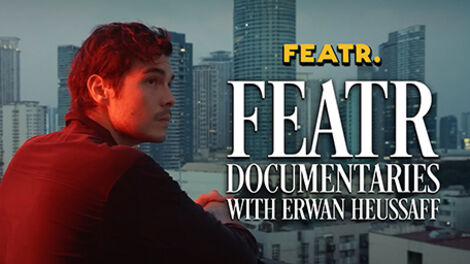 FEATR Documentaries with Erwan Heussaff